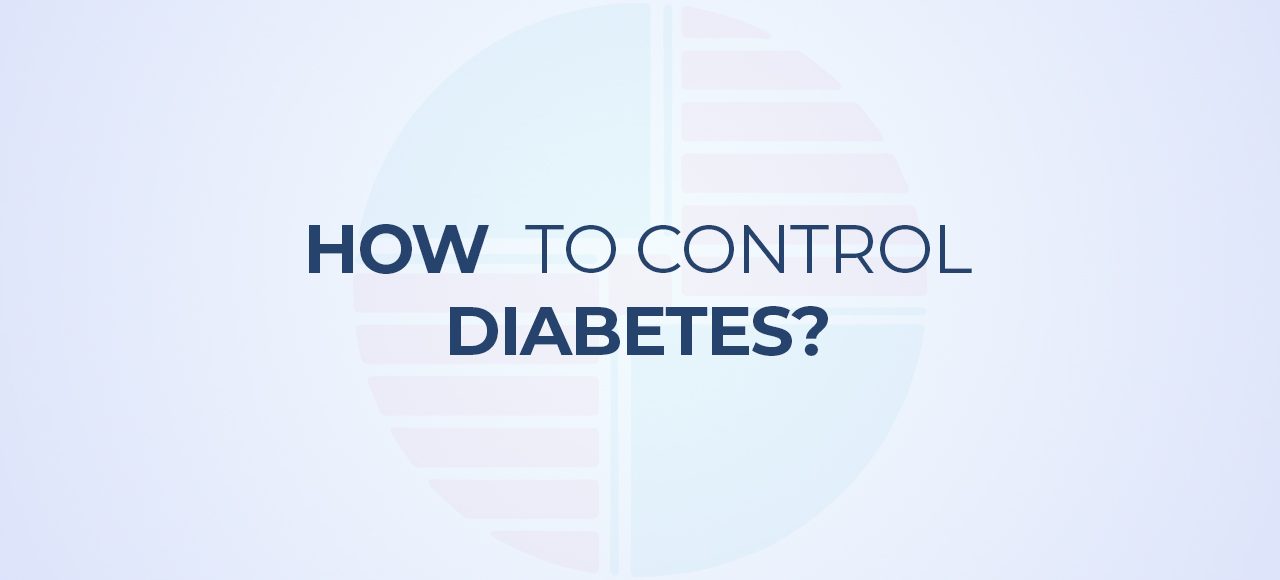 How to Control Diabetes?